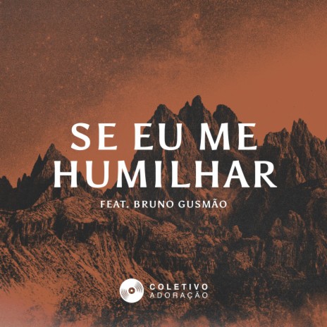 Se Eu Me Humilhar ft. Bruno Gusmão | Boomplay Music