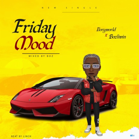 Friday Mood ft. Iloryworld | Boomplay Music