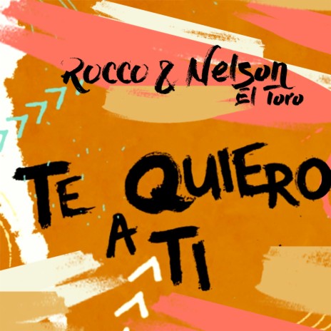 Te Quiero a Ti (feat. Nelson El Toro) | Boomplay Music