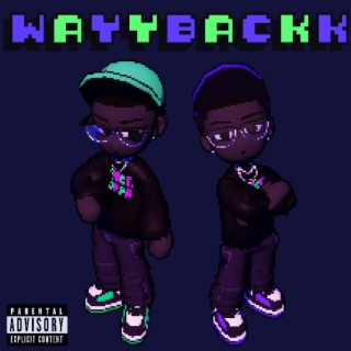 Wayybackk lyrics | Boomplay Music