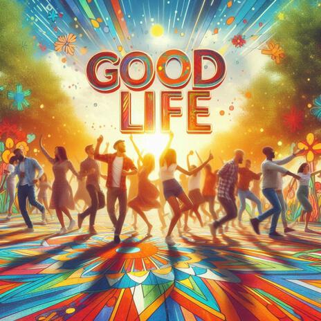 Good Good Life | Boomplay Music