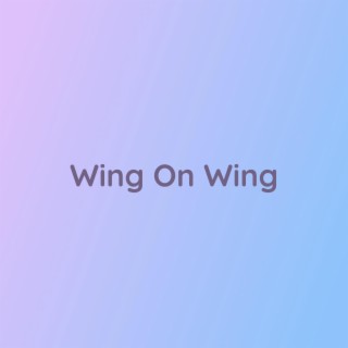 Wing On Wing