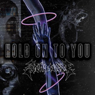 HOLD ON TO YOU