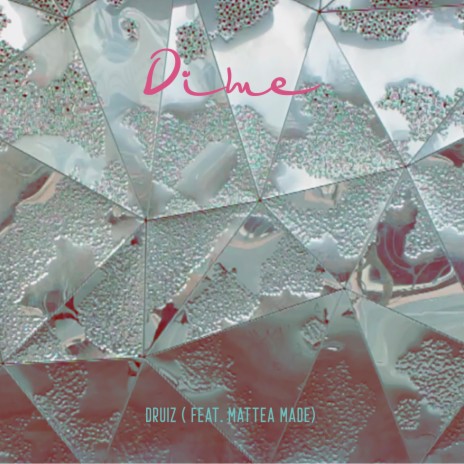 Dime ft. Mattea Made | Boomplay Music