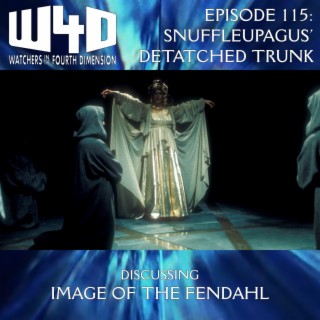 Episode 115: Snuffleupagus' Detached Trunk (Image of the Fendahl)