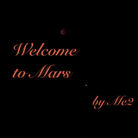 Welcome to Mars | Boomplay Music