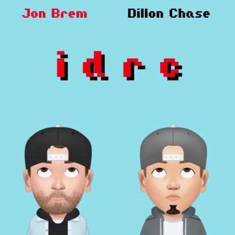 idrc ft. Dillon Chase | Boomplay Music