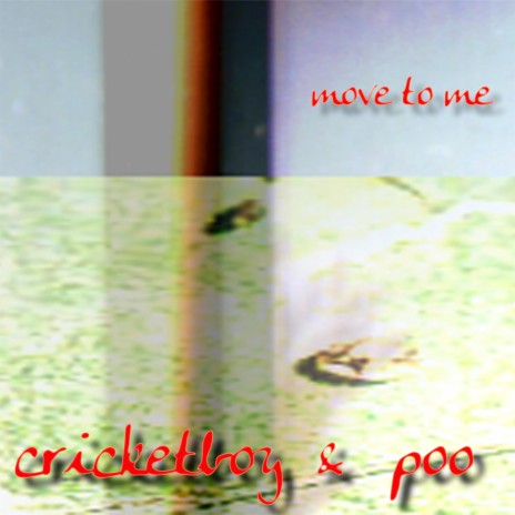Move to Me ft. Cricketboy | Boomplay Music