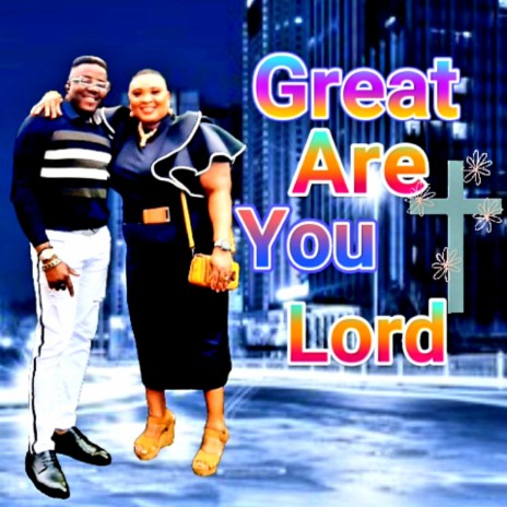 GREAT ARE YOU LORD | Boomplay Music