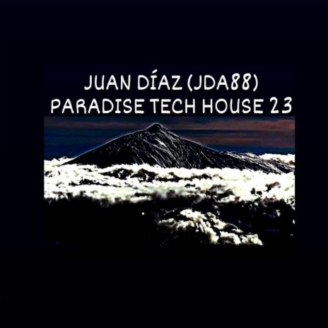 JUAN DIAZ PARADISE TECH HOUSE 23 | Boomplay Music