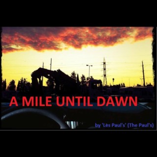 A Mile Until Dawn
