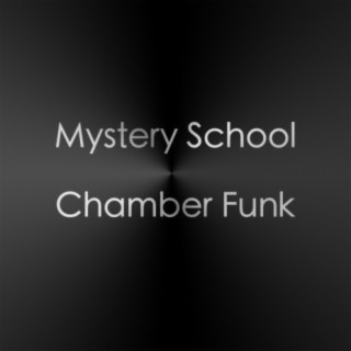 Mystery School Chamber Funk