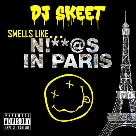 Smells Like Niggas In Paris | Boomplay Music