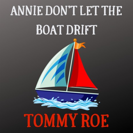 Annie Don't Let the Boat Drift | Boomplay Music