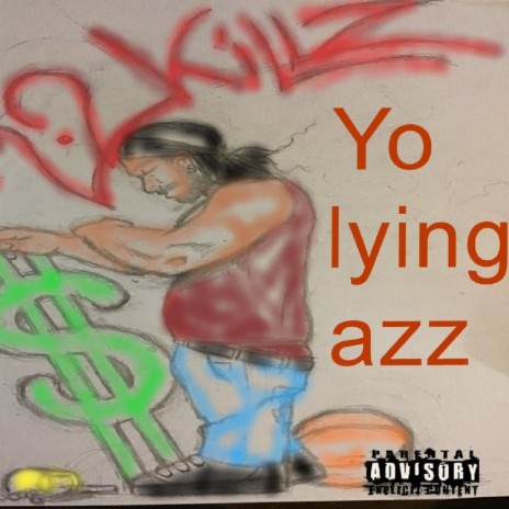 Yo lying azz | Boomplay Music
