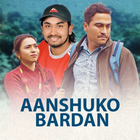 Aanshuko Bardan ft. BHima Karki & Khem Century | Boomplay Music