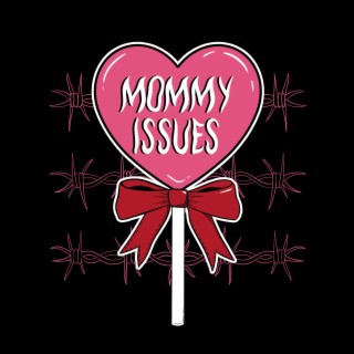 Mommy Issues lyrics | Boomplay Music