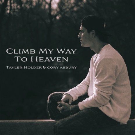 Climb My Way to Heaven (and Cory Asbury) ft. Cory Asbury | Boomplay Music