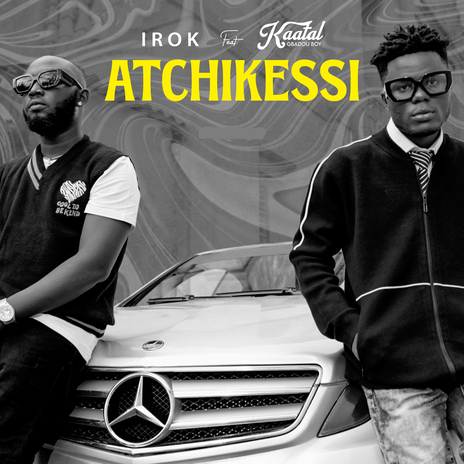 Atchikessi ft. Kaatal (Gbadou Boy) | Boomplay Music