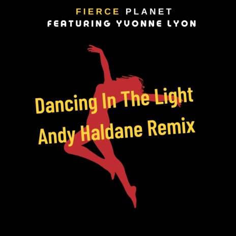 Dancing In The Light (Andy Haldane Remix) ft. Yvonne Lyon | Boomplay Music