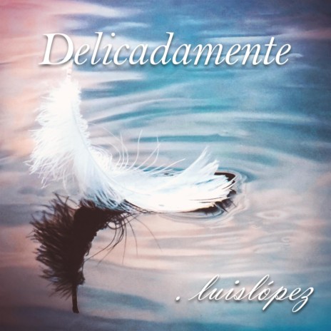 Delicadamente | Boomplay Music