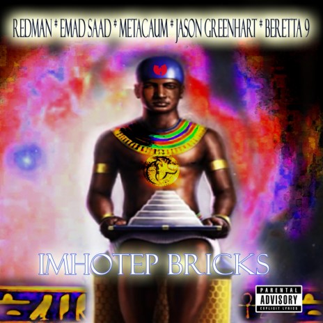 Imhotep Bricks ft. Redman, Metacaum, Jason Greenhart & Beretta 9 | Boomplay Music