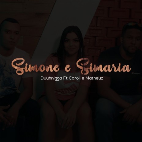 Simone e Simaria ft. Caroll & Matheuz | Boomplay Music