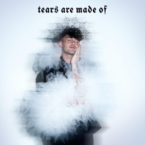 tears are made of | Boomplay Music