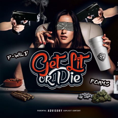 Get Lit or Die ft. Foams SB & BassHedz