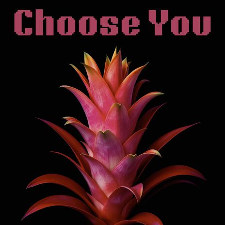 Choose You | Boomplay Music