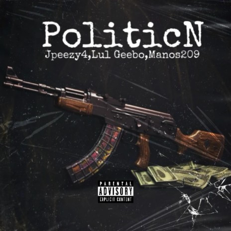 PoliticN ft. Jpeezy4 & Manos209 | Boomplay Music