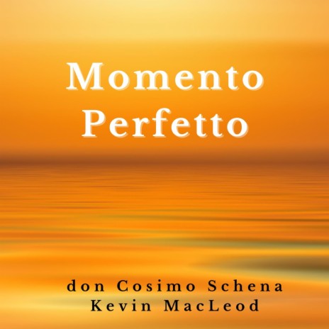 Momento Perfetto (feat. Kevin MacLeod) | Boomplay Music