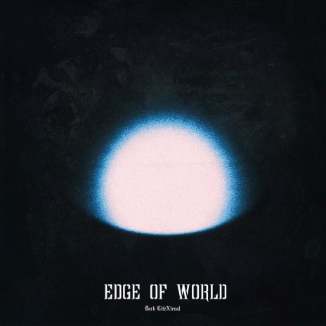 Edge of World | Boomplay Music