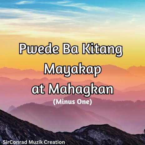Pwede Ba Kitang Mayakap at Mahagkan (Minus One) (Minus One Version) | Boomplay Music