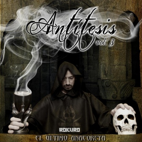 Antítesis, Vol. 3: El Último Anacoreta (feat. El Intachable Rony) | Boomplay Music