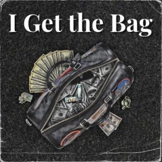 I Get the Bag