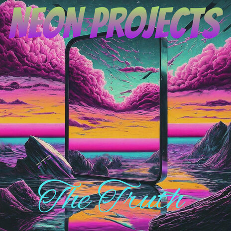 The Truth ft. Neon Projects | Boomplay Music