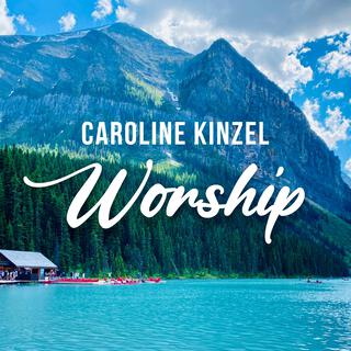 Caroline Kinzel Worship