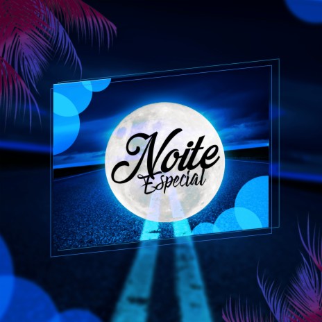 Noite Especial ft. Mc Nene | Boomplay Music