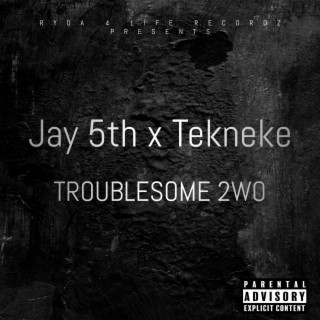 Troublesome 2wo