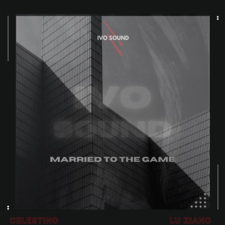 Married To The Game ft. Lu Ziano | Boomplay Music