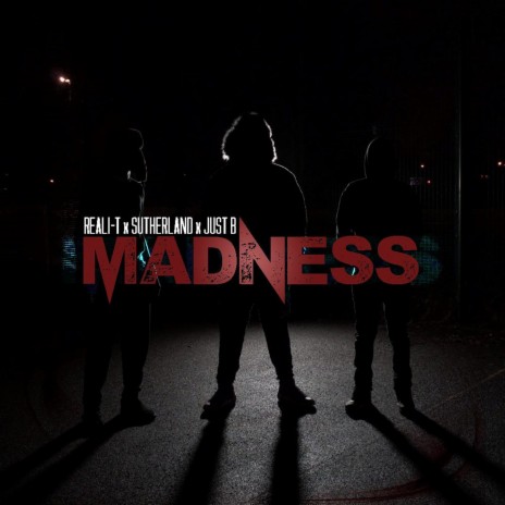 Madness ft. Sutherland & Just B | Boomplay Music