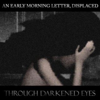 Through Darkened Eyes