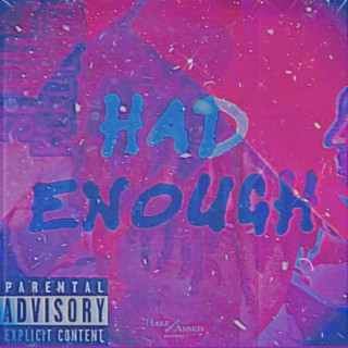 Had Enough