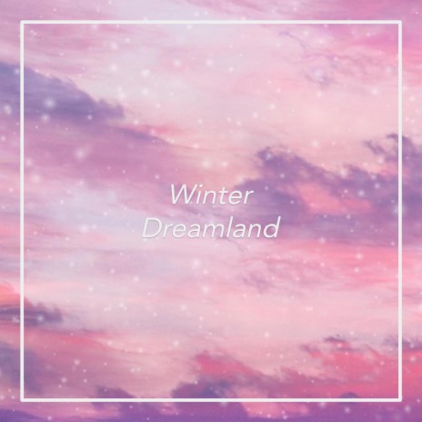 Winter Dreamland | Boomplay Music