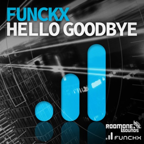 Hello Goodbye (Funckx Remix) ft. Funckx | Boomplay Music