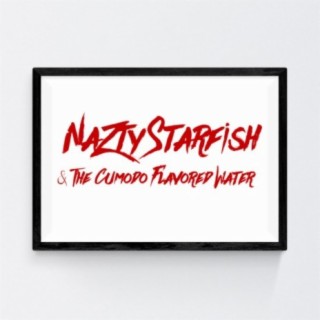 NaZty Starfish & The Cumodo Flavored Water