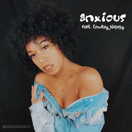 Anxious For You ft. Lowkey Jimmy | Boomplay Music