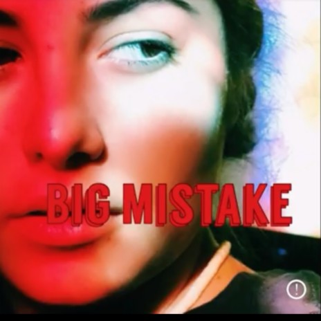 Big Mistake | Boomplay Music