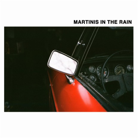 Martinis In The Rain | Boomplay Music